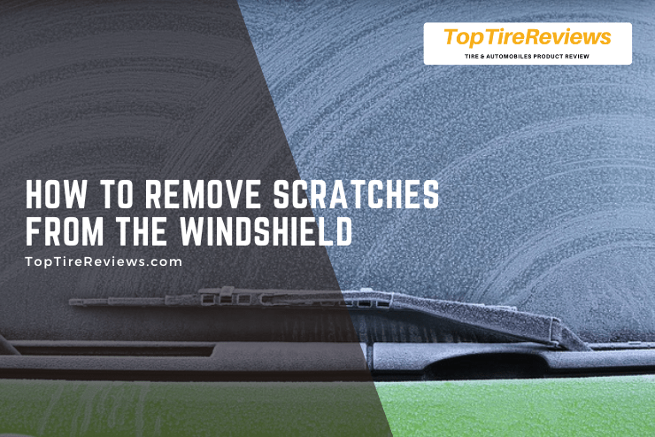 how to remove scratches from the windshield