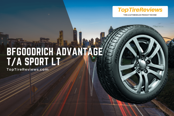 bfgoodrich advantage t/a sport lt tire review