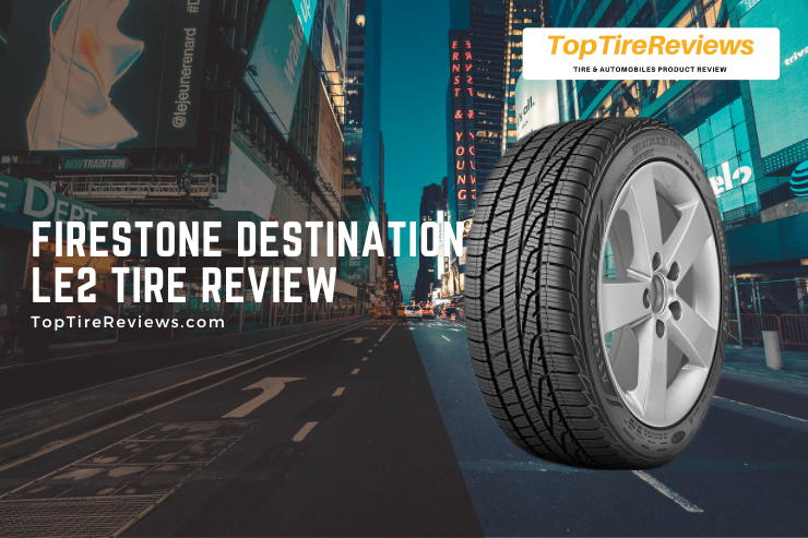 firestone destination le2 tire review